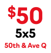 5x5 pricing at 50th & Q